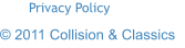 Privacy Policy � 2011 Collision & Classics