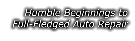 Humble Beginnings to Full-Fledged Auto Repair