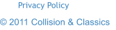 Privacy Policy � 2011 Collision & Classics