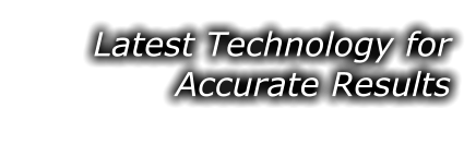 Latest Technology for Accurate Results